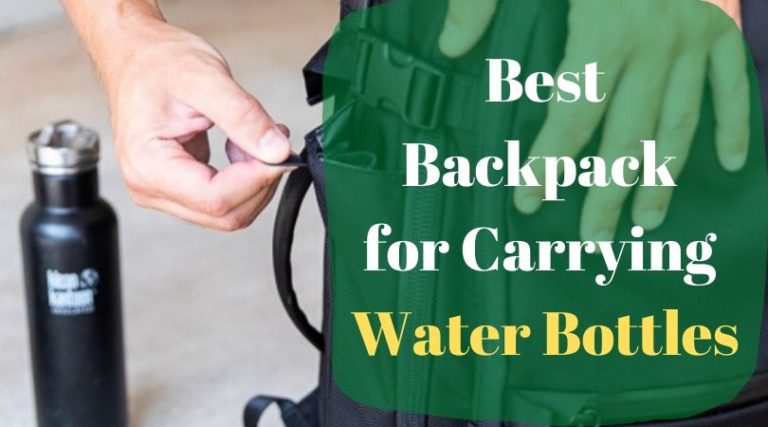 Best Backpack for Carrying Water Bottles 2020