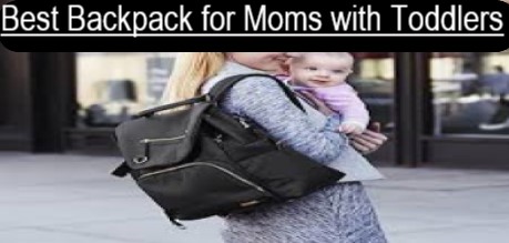 best backpacks for moms with toddlers